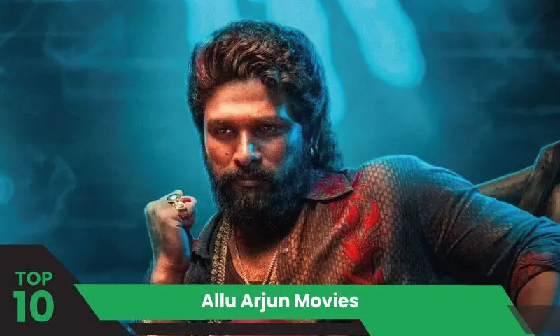 Top 10 Allu Arjun Movies of All Time