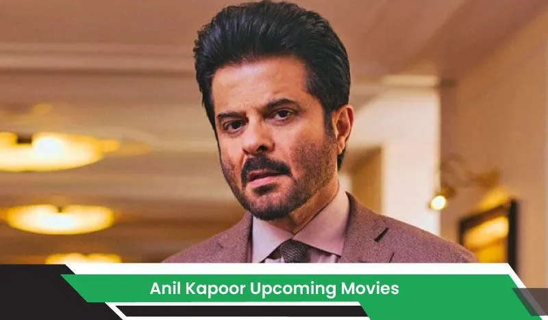 Anil Kapoor Upcoming Movies, List, Release Date