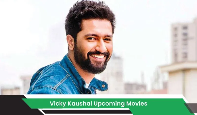 Vicky Kaushal Upcoming Movies, List, Release Date