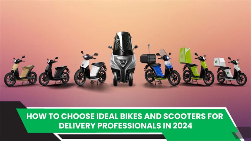 How To Choose Ideal Bikes And Scooters For Delivery Professionals In 2024