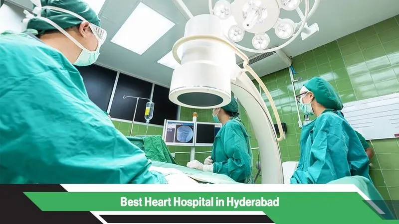 Best Heart Hospitals in Hyderabad