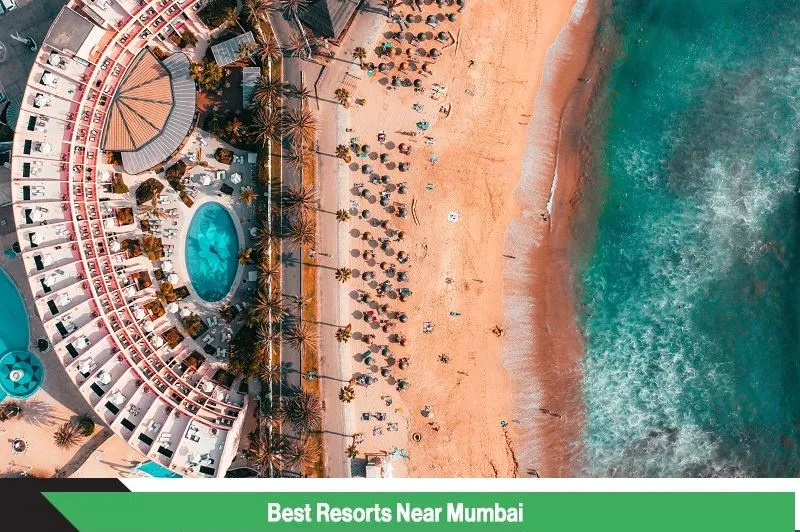Top 10 Resorts Near Mumbai