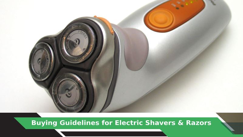 How to Choose Electric Shavers & Razors?