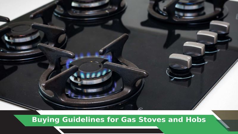 How to buy Gas Stoves and Hobs?