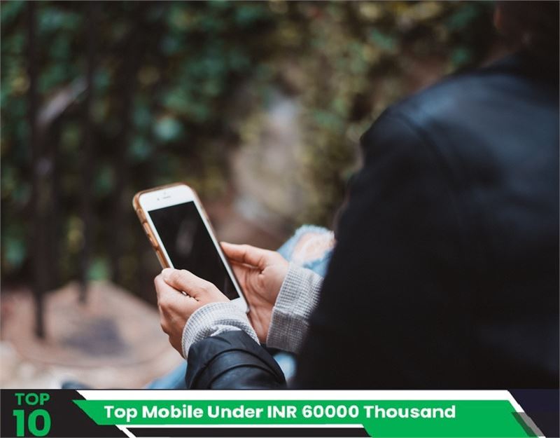 Top Mobile Phones Under 60000