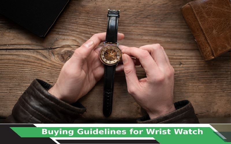 How to buy a Wrist Watch?