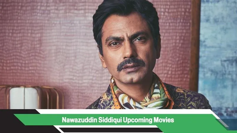 nawazuddin-siddiqui-upcoming-movies.webp