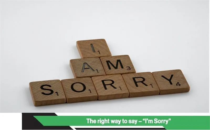The right way to say – “I’m Sorry”