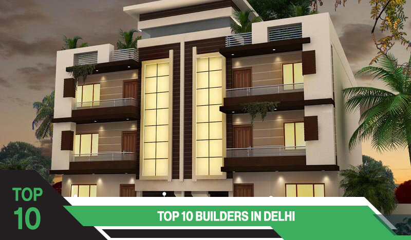 Top 10 Builders in Delhi