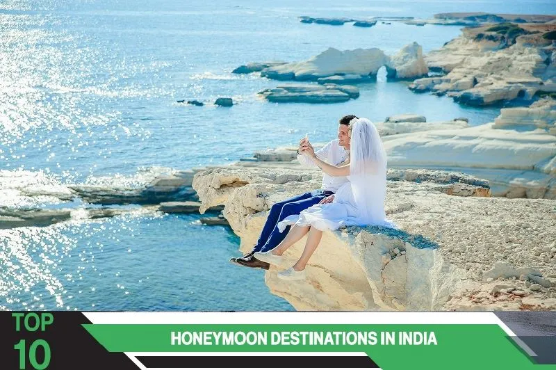 Top 10 Best Honeymoon Destinations in India