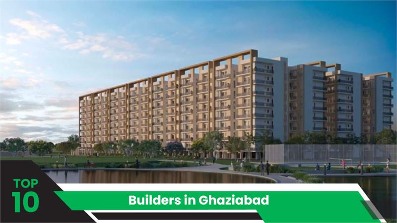 Top 10 Builders in Ghaziabad