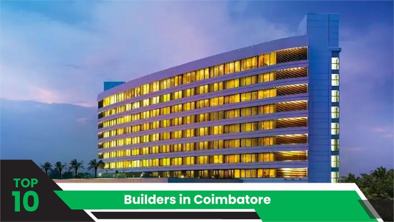 Top 10 Builders in Coimbatore