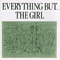 Everything But the Girl - Everything But the Girl Image