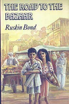 Road to the Bazaar, The - Ruskin Bond Image