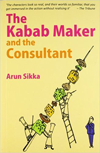 kabab Maker and the Consultant, The - Arun Sikka Image