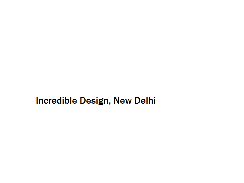 Incredible Design - New Delhi Image