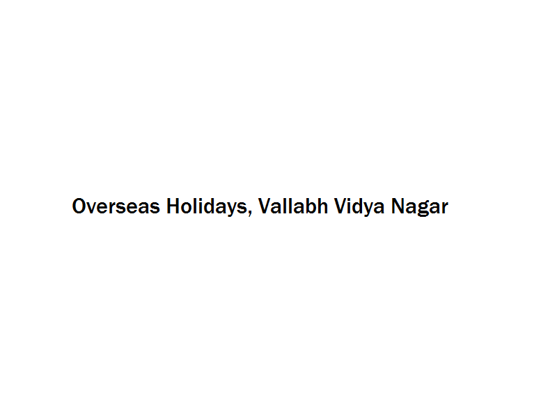 Overseas Holidays - Vallabh Vidya Nagar Image