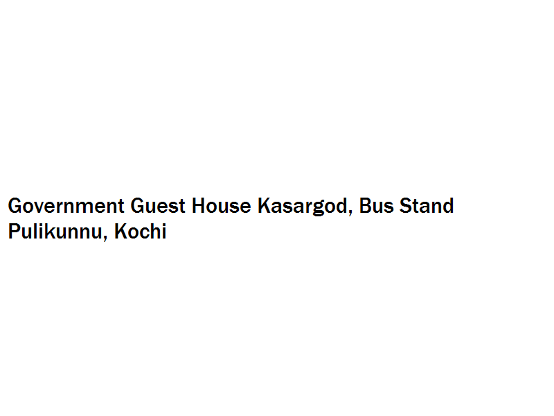 Government Guest House Kasargod - Bus Stand Pulikunnu - Kochi Image