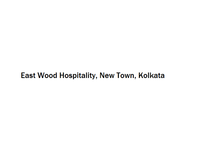 East Wood Hospitality - New Town - Kolkata Image