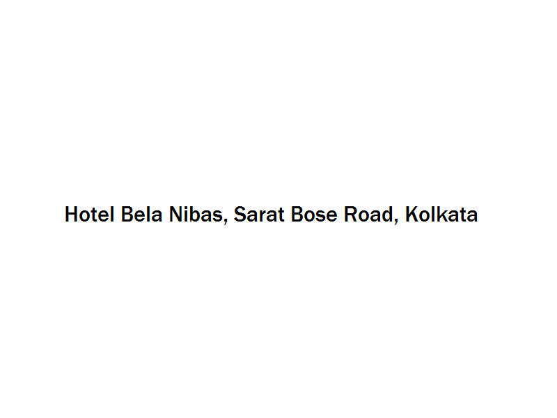 Hotel Bela Nibas - Sarat Bose Road - Kolkata Image