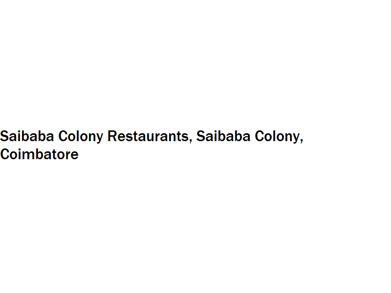 Saibaba Colony Restaurants - Saibaba Colony - Coimbatore Image