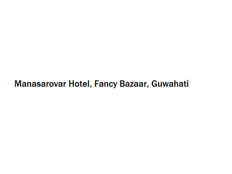 Manasarovar Hotel - Fancy Bazaar - Guwahati Image