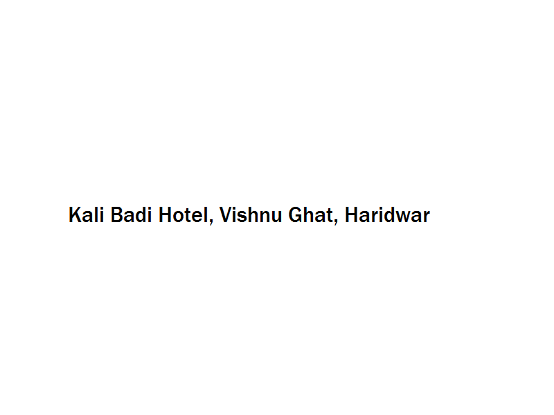 Kali Badi Hotel - Vishnu Ghat - Haridwar Image