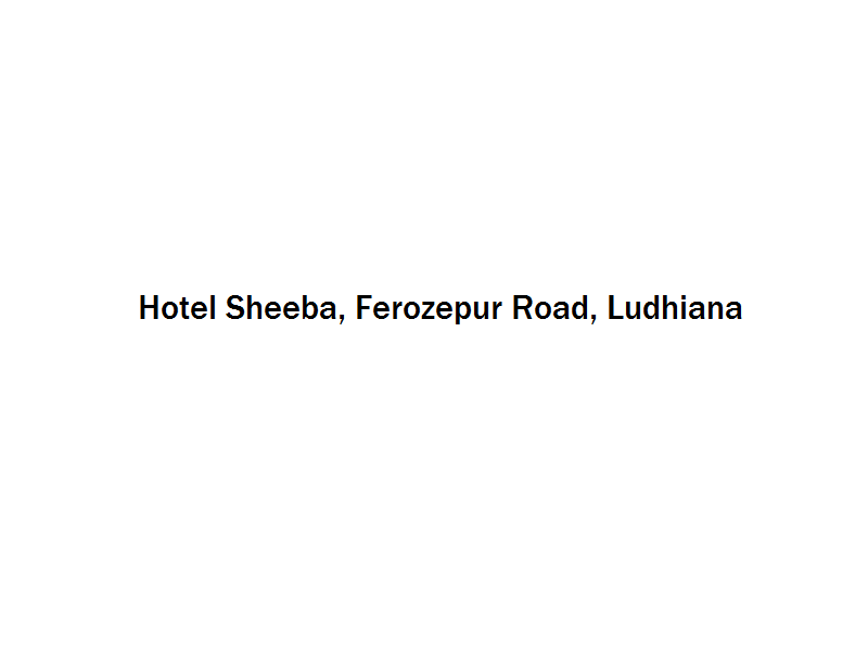 Hotel Sheeba - Ferozepur Road - Ludhiana Image