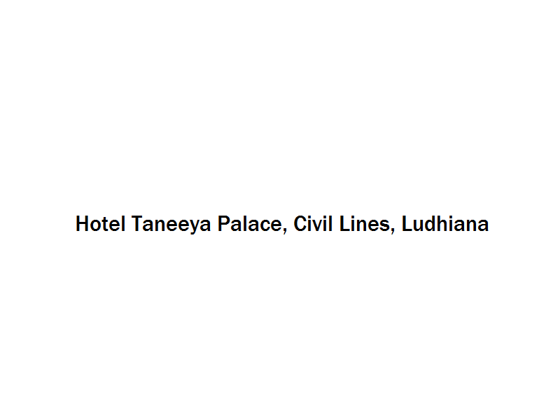 Hotel Taneeya Palace - Civil Lines - Ludhiana Image