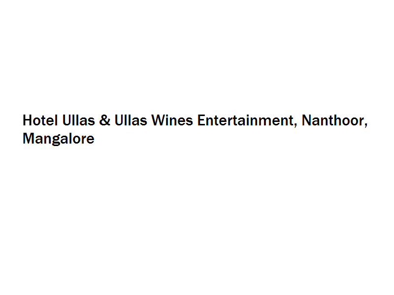 Hotel Ullas & Ullas Wines Entertainment - Nanthoor - Mangalore Image