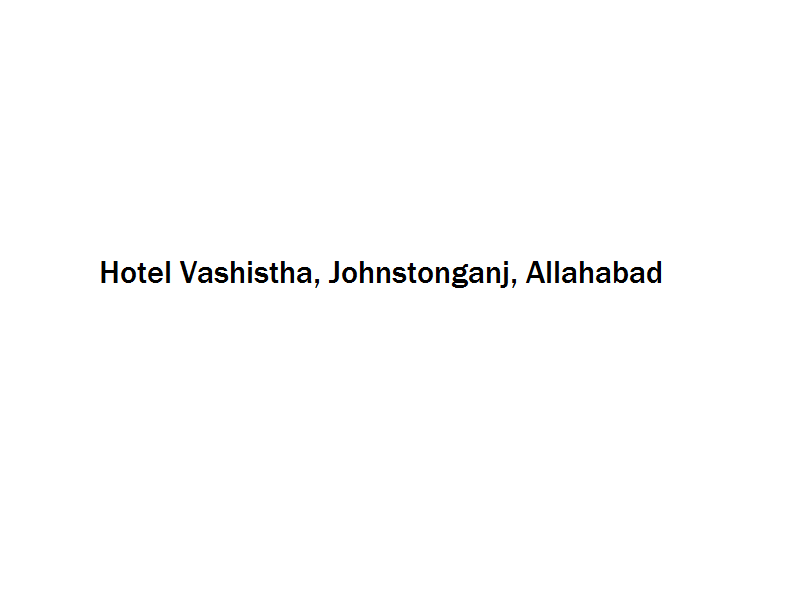 Hotel Vashistha - Johnstonganj - Allahabad Image