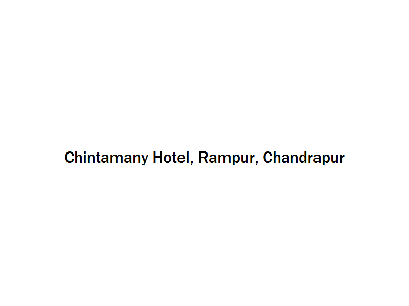 Chintamany Hotel - Rampur - Chandrapur Image