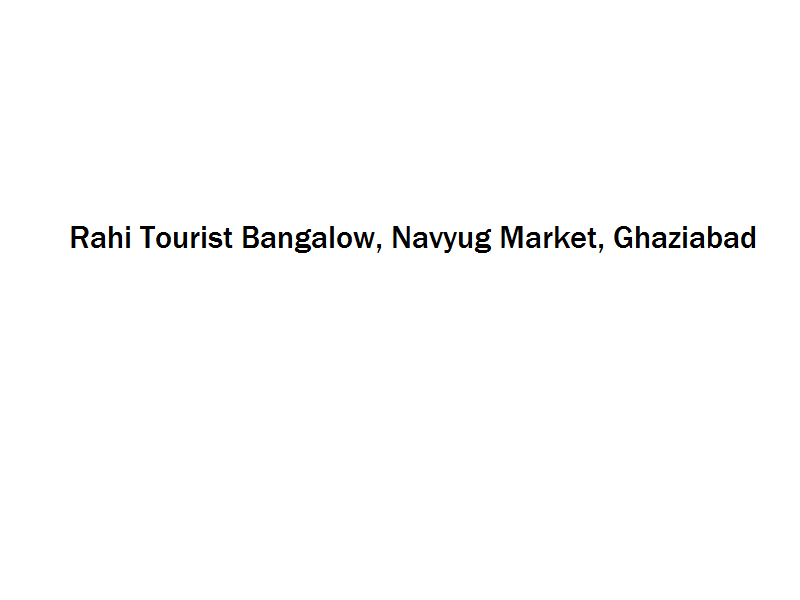 Rahi Tourist Bangalow - Navyug Market - Ghaziabad Image