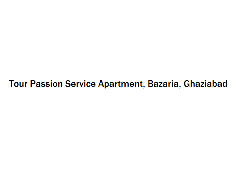 Tour Passion Service Apartment - Bazaria - Ghaziabad Image