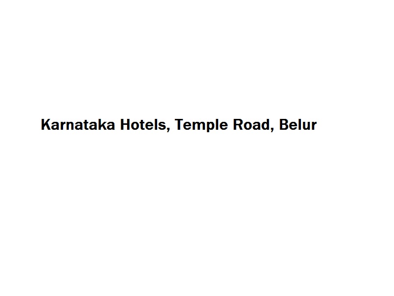 Karnataka Hotels - Temple Road - Belur Image