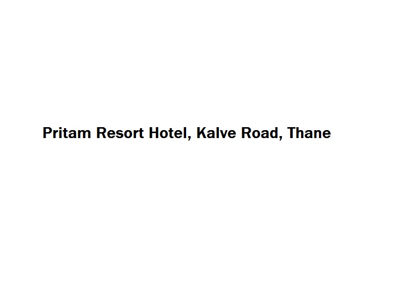 Pritam Resort Hotel - Kalve Road - Thane Image