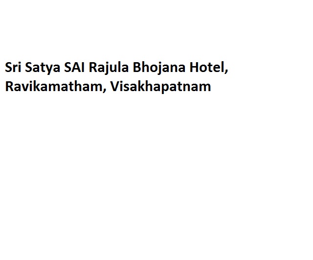 Sri Satya SAI Rajula Bhojana Hotel - Ravikamatham - Visakhapatnam Image