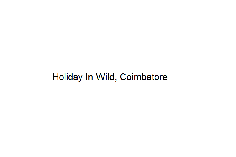 Holiday In Wild - Coimbatore Image