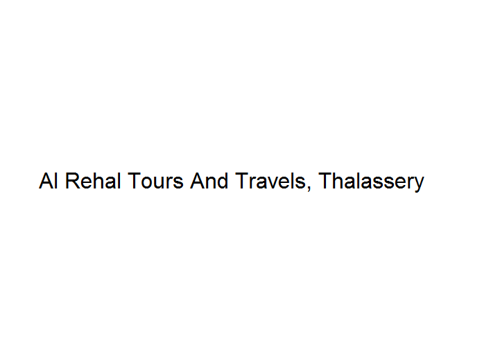 Al Rehal Tours And Travels - Thalassery Image