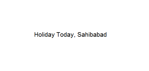 Holiday Today - Sahibabad Image