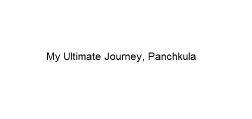 My Ultimate Journey - Panchkula Image