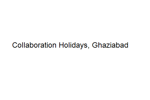 Collaboration Holidays - Ghaziabad Image