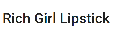 Rich Girl Lipstick Image