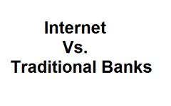 Internet Vs. Traditional Banks