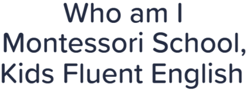 Who am I Montessori School, Kids Fluent English - Bangur Avenue - Kolkata
