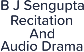 B J Sengupta Recitation And Audio Drama - Gopal Chandra Bose Lane - Kolkata