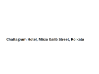 Chattagram Hotel - Mirza Galib Street - Kolkata