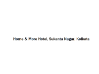 Home & More Hotel - Sukanta Nagar - Kolkata