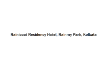 Rainicoat Residency Hotel - Rainmy Park - Kolkata