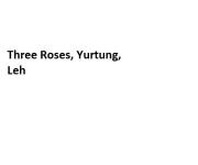 Three Roses - Yurtung - Leh
